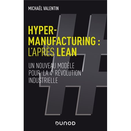 Hyper-manufacturing : l'après lean - Un nouveau modèle pour la 4e révolution industrielle