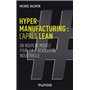 Hyper-manufacturing : l'après lean - Un nouveau modèle pour la 4e révolution industrielle