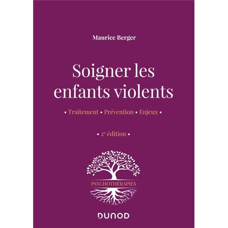 Soigner les enfants violents - 2e ed. - Traitement, prévention, enjeux