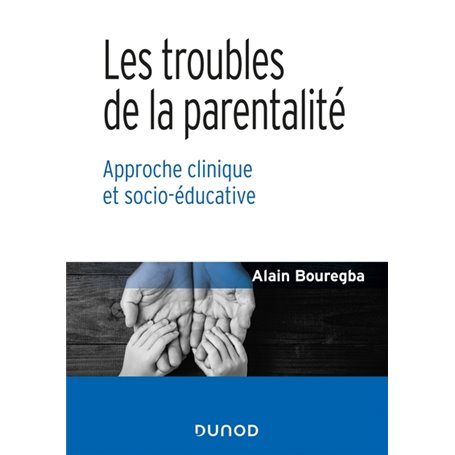 Les troubles de la parentalité - Approche clinique et socio-éducative