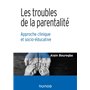 Les troubles de la parentalité - Approche clinique et socio-éducative