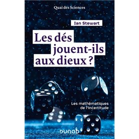 Les dés jouent-ils aux dieux ? Les mathématiques de l'incertitude