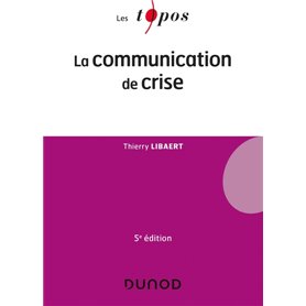 La communication de crise - 5e éd.