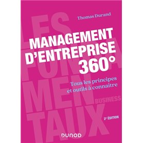 Management d'entreprise 360° - 2e éd. - Tous les principes et outils à connaître