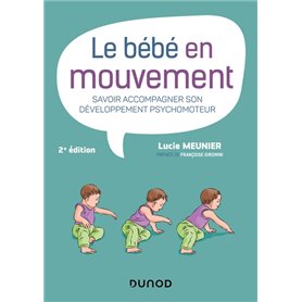 Le bébé en mouvement - Savoir accompagner son développement psychomoteur