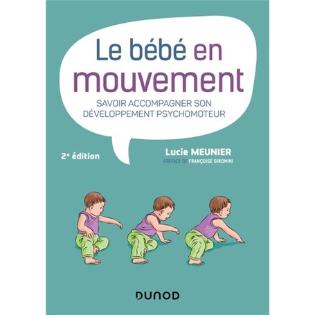 Le bébé en mouvement - Savoir accompagner son développement psychomoteur