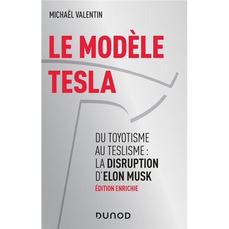 Le modèle Tesla - 2e éd. - Du toyotisme au teslisme : la disruption d'Elon Musk