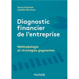 Diagnostic financier de l'entreprise - Méthodologie et stratégies gagnantes - Labellisation FNEGE