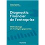 Diagnostic financier de l'entreprise - Méthodologie et stratégies gagnantes - Labellisation FNEGE