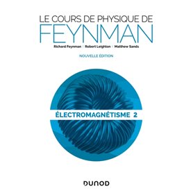 Le cours de physique de Feynman - Électromagnétisme 2