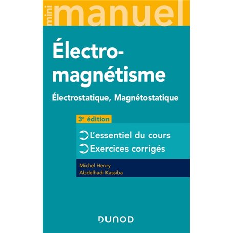 Mini Manuel d'Electromagnétisme - 3e éd. - Electrostatique, Magnétostatique