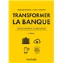 Transformer la banque - 2e ed. - Quelles stratégies à l'ère digitale ?