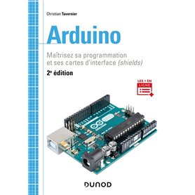 Arduino - 2e éd. - Maîtrisez sa programmation et ses cartes d'interface (shields)