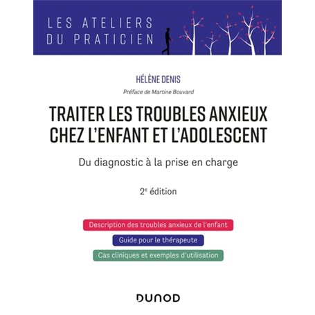 Traiter les troubles anxieux chez l'enfant et l'adolescent - 2e éd.