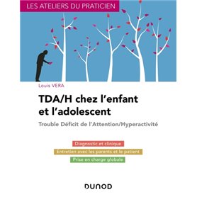 TDA/H chez l'enfant et l'adolescent - Traiter les Troubles de l'attention et hyperactivité chez l'en