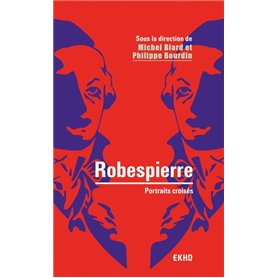 Robespierre - 2e éd. - Portraits croisés