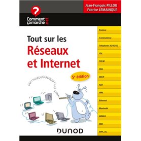 Tout sur les réseaux et Internet - 5e éd.