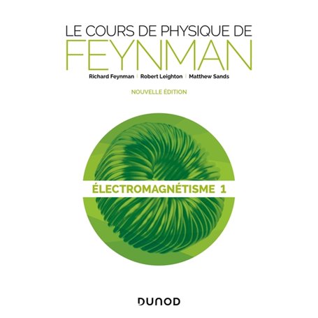 Le cours de physique de Feynman - Electromagnétisme 1