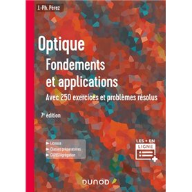 Optique : Fondements et applications - 7e éd - Avec 250 exercices et problèmes résolus