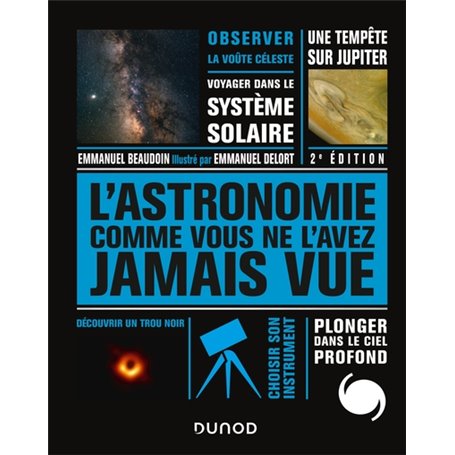 L'Astronomie comme vous ne l'avez jamais vue - Nouv. éd.