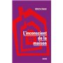 L'inconscient de la maison - 3e éd.