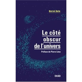 Le côté obscur de l'univers - Préface de Pierre Léna