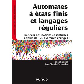 Automates à états finis et langages réguliers - Rappels des notions essentielles et plus de 170 exer