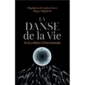 La danse de la vie - De la cellule à l'être humain