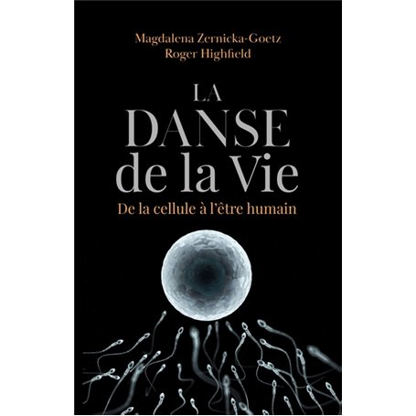 La danse de la vie - De la cellule à l'être humain