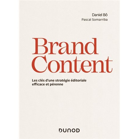 Brand Content - Les clés d'une stratégie éditoriale efficace et pérenne