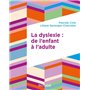 La dyslexie : de l'enfant à l'adulte