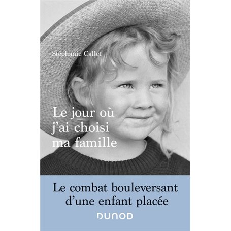 Le jour où j'ai choisi ma famille - Le combat bouleversant d'une enfant placée