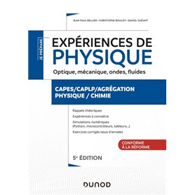 Expériences de physique - Optique, mécanique, fluides, acoustique - 5e éd. - Capes/Agréga