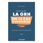 Pratiquer la GRH en 15 cas d'entreprises - 3e éd. - Analyse et pistes de réflexion