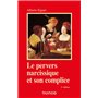 Le pervers narcissique et son complice - 5e éd.