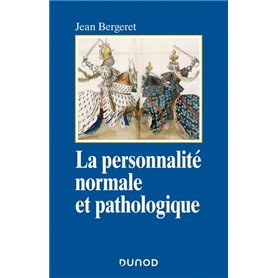 La personnalité normale et pathologique - 3e éd. - Les structures mentales, le caractère, les symptô