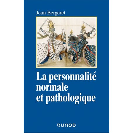 La personnalité normale et pathologique - 3e éd. - Les structures mentales, le caractère, les symptô