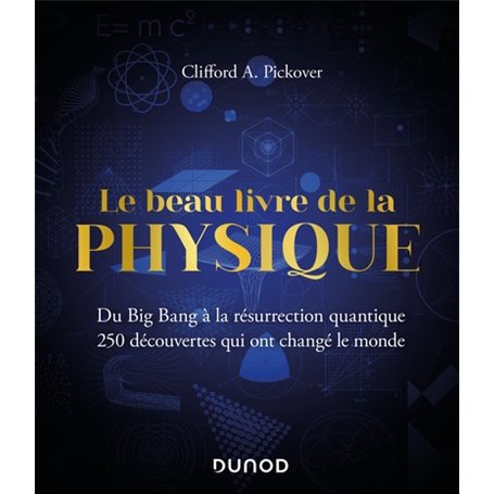 Le Beau Livre de la physique - Du Big Bang à la résurrection quantique