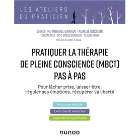 Pratiquer la thérapie de la pleine conscience (MBCT) pas à pas