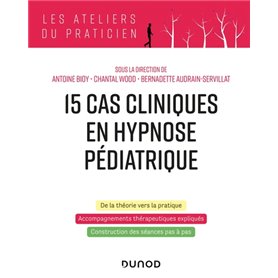 15 cas cliniques en hypnose pédiatrique