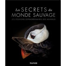 Les secrets du monde sauvage - Les pouvoirs extraordinaires des animaux