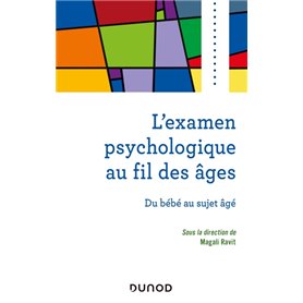 L'examen psychologique au fil des âges - Du bébé au sujet âgé