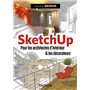SketchUp - Pour les architectes d'intérieur et les décorateurs