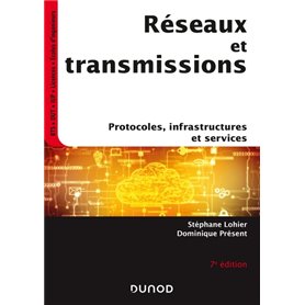 Réseaux et transmissions - 7e éd. - Protocoles, infrastructures et services