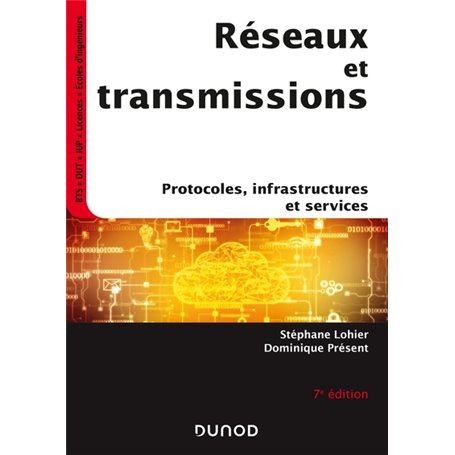 Réseaux et transmissions - 7e éd. - Protocoles, infrastructures et services