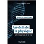 Au-delà de la physique - L'émergence de la vie