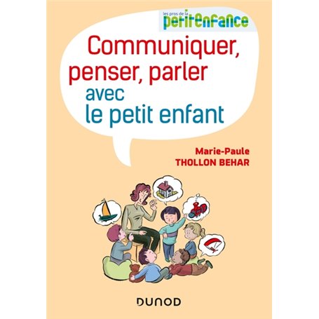 Communiquer, penser, parler avec le petit enfant