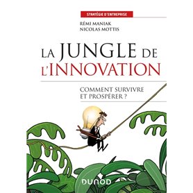 La jungle de l'innovation - Comment survivre et prospérer ? - Labellisation FNEGE - 2022