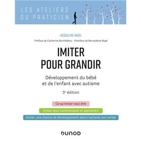 Imiter pour grandir - 3e éd. - Développement du bébé et de l'enfant avec autisme