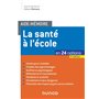 Aide-mémoire - La santé à l'école - 3e éd. - en 24 notions